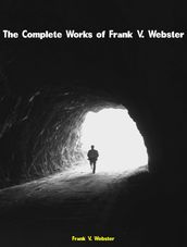 The Complete Works of Frank V. Webster