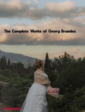 The Complete Works of Georg Brandes