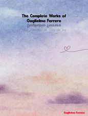 The Complete Works of Guglielmo Ferrero