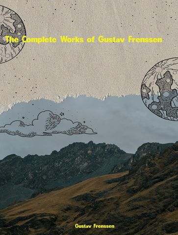 The Complete Works of Gustav Frenssen - Gustav Frenssen