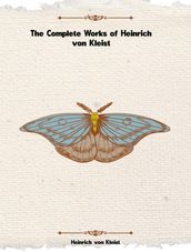 The Complete Works of Heinrich von Kleist
