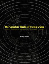 The Complete Works of Irving Crump
