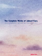 The Complete Works of Jalmari Kara