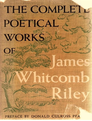 The Complete Works of James Whitcomb Riley - James Whitcomb Riley