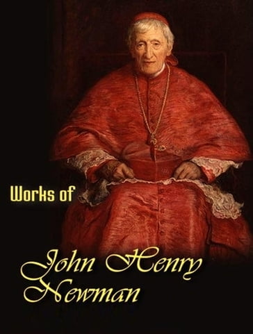 The Complete Works of John Henry Newman - John Henry Newman