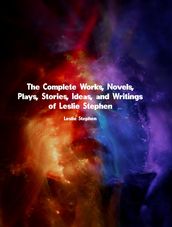 The Complete Works of Leslie Stephen