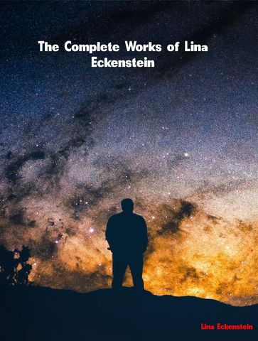 The Complete Works of Lina Eckenstein - Lina Eckenstein