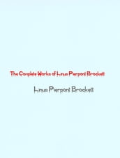 The Complete Works of Linus Pierpont Brockett