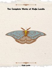 The Complete Works of Maiju Lassila