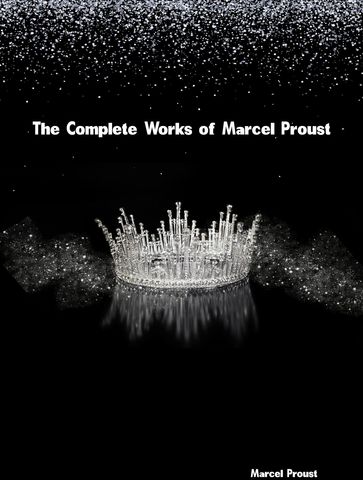 The Complete Works of Marcel Proust - Marcel Proust