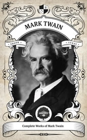 The Complete Works of Mark Twain (Illustrated, Inline Footnotes)