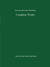 The Complete Works of Matilda Betham-Edwards