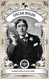 The Complete Works of Oscar Wilde (Illustrated, Inline Footnotes)