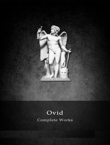 The Complete Works of Ovid - Ovid