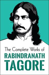 The Complete Works of Rabindranath Tagore