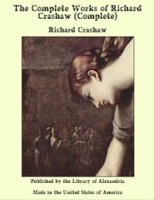 The Complete Works of Richard Crashaw (Complete)