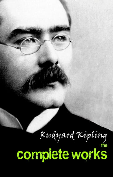 The Complete Works of Rudyard Kipling - Kipling Rudyard