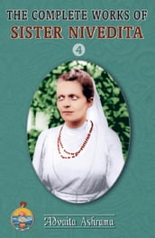 The Complete Works of Sister Nivedita - Volume 4