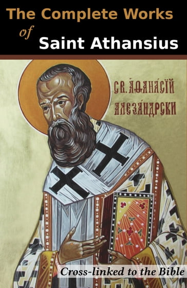 The Complete Works of St. Athanasius - Athanasius of Alexandria