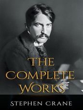 The Complete Works of Stephen Crane