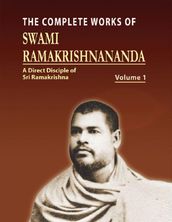 The Complete Works of Swami Ramakrishnananda Volume I