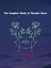 The Complete Works of Theodor Storm