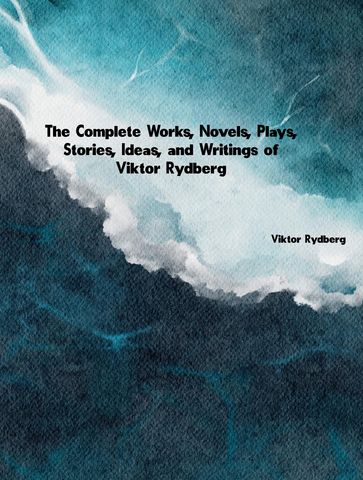 The Complete Works of Viktor Rydberg - Viktor Rydberg
