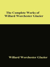 The Complete Works of Willard Worchester Glazier