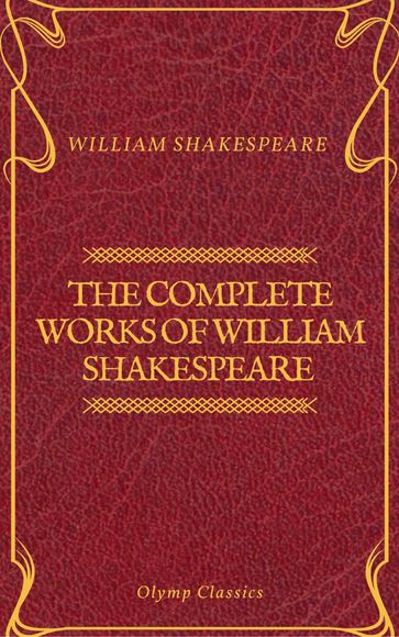 The Complete Works of William Shakespeare (Olymp Classics) - Olymp Classics - William Shakespeare