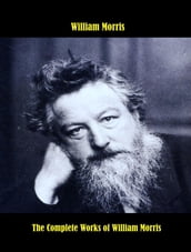 The Complete Works of William Morris