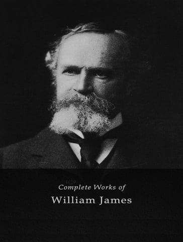 The Complete Works of William James - William James