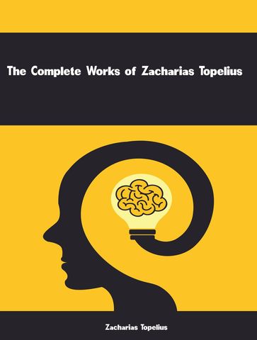 The Complete Works of Zacharias Topelius - Zacharias Topelius