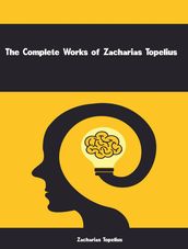 The Complete Works of Zacharias Topelius