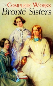 The Complete Works of the Bronte Sisters