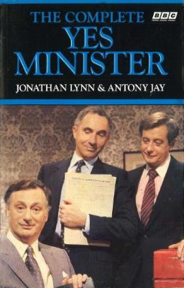 The Complete Yes Minister - Jonathan Lynn - Antony Jay
