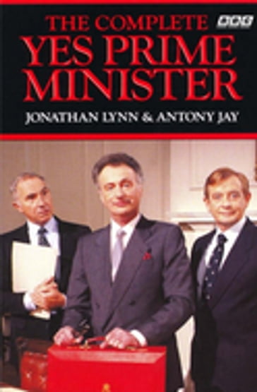 The Complete Yes Prime Minister - Jonathan Lynn - Sir Anthony Jay