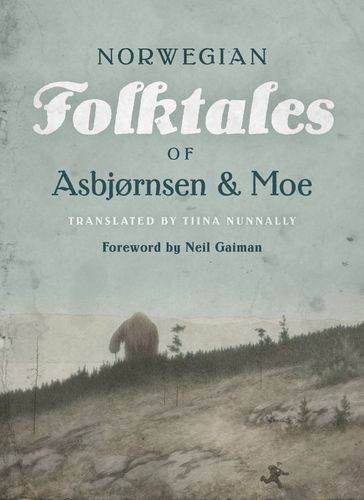 The Complete and Original Norwegian Folktales of Asbjørnsen and Moe - Jørgen Moe - Peter Christen Asbjørnsen