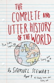 The Complete and Utter History of the World