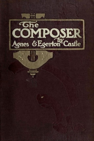 The Composer - Agnes Castle - Egerton Castle