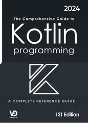The Comprehensive Guide to Kotlin Programming
