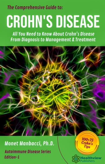 The Comprehensive Guide to Crohn's Disease - Monet Manbacci