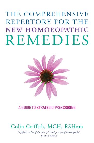 The Comprehensive Repertory for the New Homeopathic Remedies - Colin Griffith