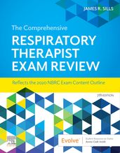 The Comprehensive Respiratory Therapist Exam Review E-Book