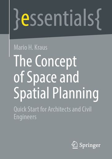 The Concept of Space and Spatial Planning - Mario H. Kraus