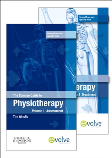The Concise Guide to Physiotherapy - 2-Volume Set E-Book - Tim Ainslie - MSc - MCSP - MMACP