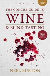 The Concise Guide to Wine and Blind Tasting: Volume 1