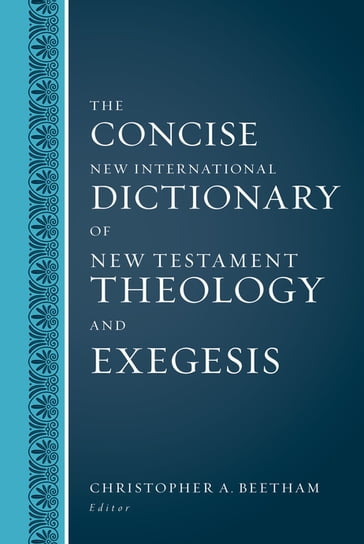 The Concise New International Dictionary of New Testament Theology and Exegesis - Zondervan