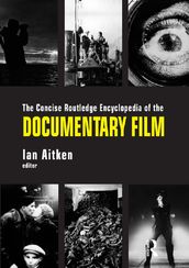 The Concise Routledge Encyclopedia of the Documentary Film