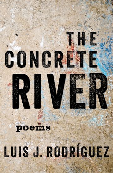 The Concrete River - Luis J. Rodríguez