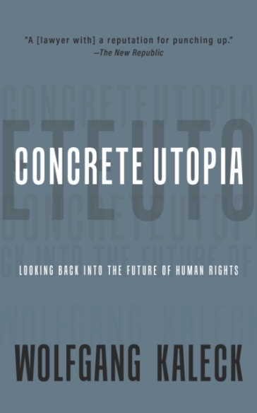 The Concrete Utopia - Wolfgang Kaleck